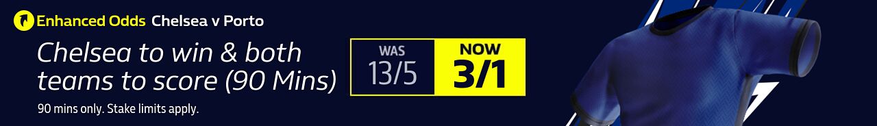 FB: Chelsea v Porto EO - Chelsea to win & both teams to score (90 Mins) (13/04)