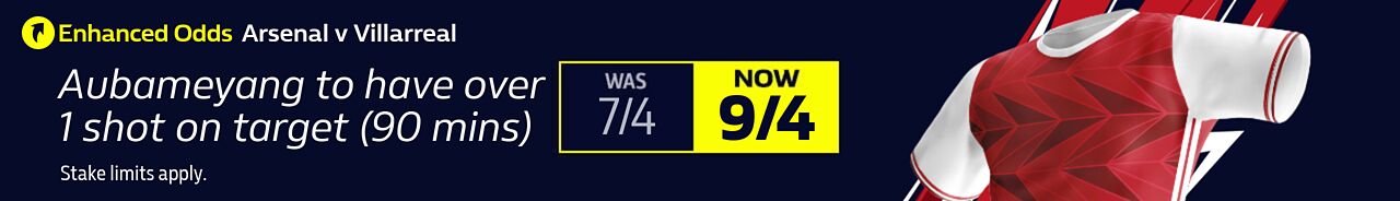 Arsenal v Villarreal Enhanced Odds - Aubameyang to have over 1 shot on target