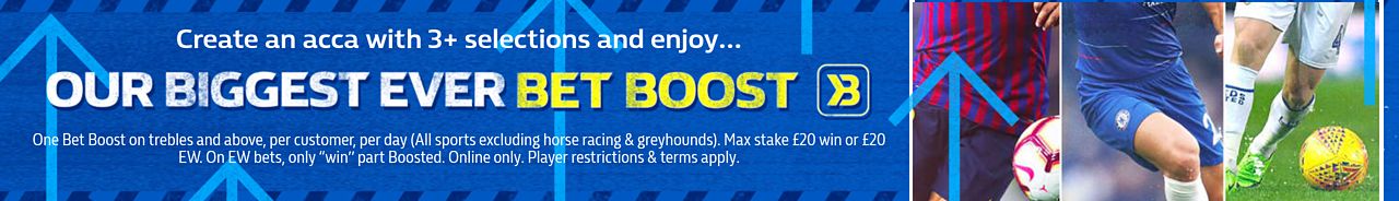 Get our biggest ever Bet Boost on accas with 3+ selections